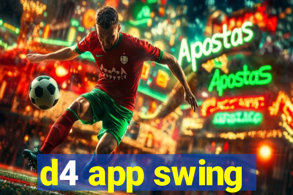 d4 app swing